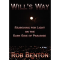Will's Way: Searching for Light on the Dark Side of Paradise