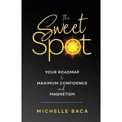 The Sweet Spot: Your Roadmap to Maximum Confidence and Magnetism