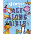 Bob Hartman's Act-Along Bible