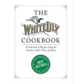The White Lily Cookbook: A Collection of Recipes Using the Southern Chef's Flour of Choice