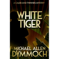 White Tiger: A Caleb & Thinnes Mystery