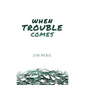 When Trouble Comes