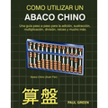 Cómo Utilizar Un Abaco Chino: (Edición en Español)