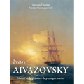 Ivan Aïvazovsky: Maître de la peinture de paysages marins