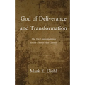 God of Deliverance and Transformation: The Ten Commandments for the Twenty-First Century