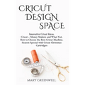 Cricut Design Space: Innovative Cricut Ideas. Cricut-Money Maker and What Not. How to Choose the Best Cricut Machine. Season Special with C