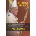 To deceive the elect: The catholic doctrine on the question of a heretical Pope