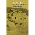 El Gringo: New Mexico and Her People