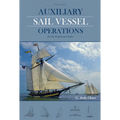 Auxiliary Sail Vessel Operations, 2nd Edition: For the Professional Sailor