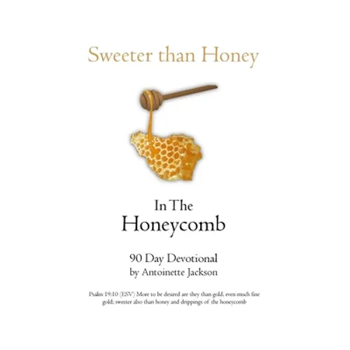 Sweeter than Honey in the Honeycomb