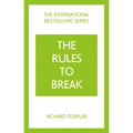 The Rules to Break: A Personal Code for Living Your Life, Your Way (Richard Templar's Rules)