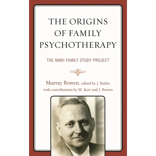 The Origins of Family Psychotherapy: The NIMH Family Study Project