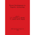 Recent Developments in Yugoslav Archaeology