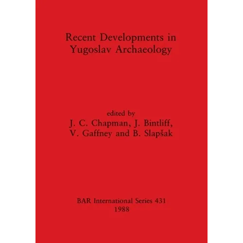 Recent Developments in Yugoslav Archaeology