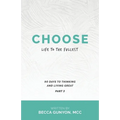 Choose Life to the Fullest: 90 Days to Thinking and Living Great Part 3