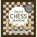 Polly's Chess Adventure: A Fun Book for Kids to Learn How to Play Chess Through Polly the Pawn's Adventures!