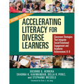 Accelerating Literacy for Diverse Learners: Classroom Strategies That Integrate Social/Emotional Engagement and Academic Achievement, K-8