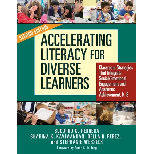 Accelerating Literacy for Diverse Learners: Classroom Strategies That Integrate Social/Emotional Engagement and Academic Achievement, K-8