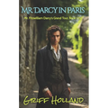 Mr. Darcy in Paris: Mr. Fitzwilliam Darcy's Grand Tour, Book ONE