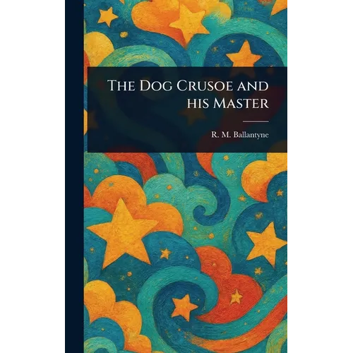 The Dog Crusoe and His Master