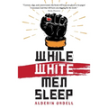 While White Men Sleep
