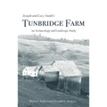 Joseph and Lucy Smith's Tunbridge Farm: An Archaeology and Landscape Study