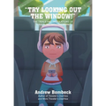 "Try Looking Out the Window!": THE TRIALS AND TRIBULATIONS OF TRAVELING WITH CHILDREN Color Edition