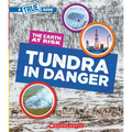 Tundra in Danger (a True Book: The Earth at Risk)