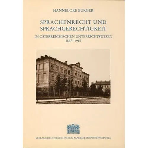 Sprachenrecht Und Sprachengerechtigkeit Im Osterreichischen Unterrichtswesen 1867-1918