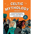 Celtic Mythology for Kids: Tales of Selkies, Giants, and the Sea