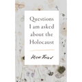 Questions I Am Asked about the Holocaust
