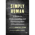 Simply Human: A Guide to Understanding and Combating Hate