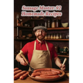 Sausage Master: 92 Homemade Recipes