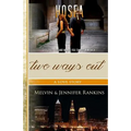 Two Ways Out: A Love Story: A Story of God's Unfailing and Redemptive Love