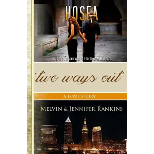 Two Ways Out: A Love Story: A Story of God's Unfailing and Redemptive Love