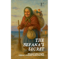 The Befana's Secret: Bilingual Italian-English Children's Christmas Stories from Italy