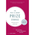 The PEN/O. Henry Prize Stories 2012: Including stories by John Berger, Wendell Berry, Anthony Doerr, Lauren Groff, Yi