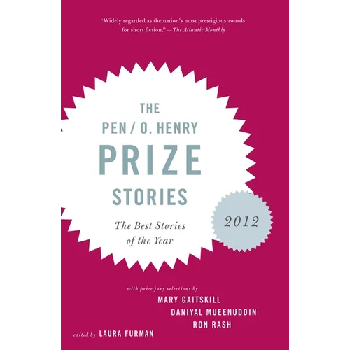 The PEN/O. Henry Prize Stories 2012: Including stories by John Berger, Wendell Berry, Anthony Doerr, Lauren Groff, Yi