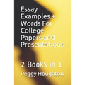 Essay Examples + Words For College Papers and Presentations: 2 Books in 1