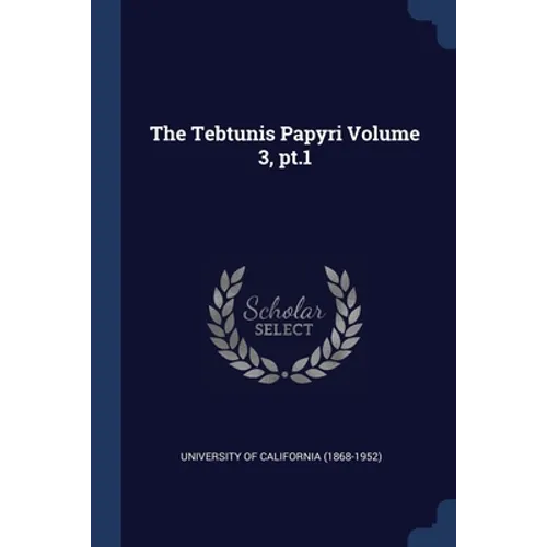 The Tebtunis Papyri Volume 3, pt.1