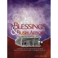 Blessings & Bush Arbors: A History of the Chattahoochee River Baptist Association and Its Member Churches