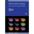 Multimodality Imaging, Volume 2: Heart, lungs and peripheral organs