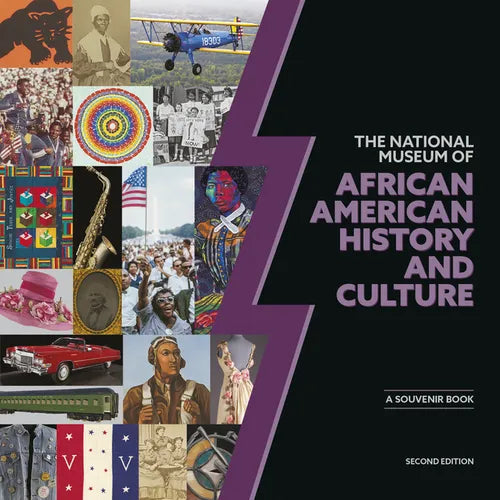 The National Museum of African American History and Culture: A Souvenir Book, Second Edition