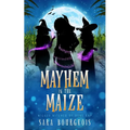 Mayhem in the Maize
