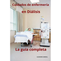 Cuidados de enfermería en diálisis - La guía completa