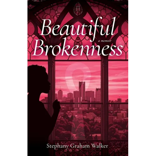 Beautiful Brokenness