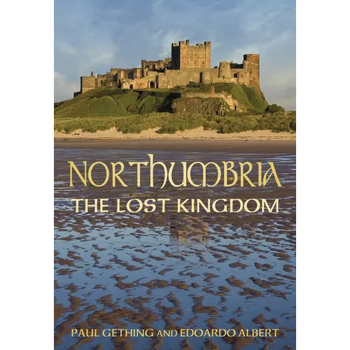 Northumbria: The Lost Kingdom: The Lost Kingdom