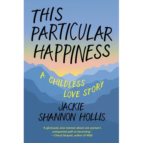 This Particular Happiness: A Childless Love Story
