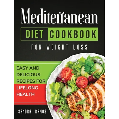 Mediterranean Diet Cookbook for Weight Loss: Easy and Delicious Recipes for Lifelong Health