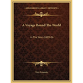 A Voyage Round The World: In The Years 1803-06: Performed, By Order Of His Imperial Majesty Alexander The First, Emperor Of Russia, In The Ship